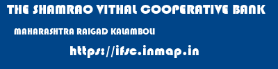 THE SHAMRAO VITHAL COOPERATIVE BANK  MAHARASHTRA RAIGAD KALAMBOLI   ifsc code
